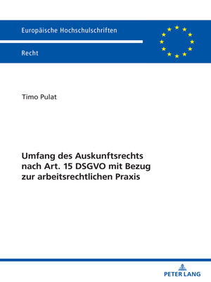 cover image of Umfang des Auskunftsrechts nach Art. 15 DSGVO mit Bezug zur arbeitsrechtlichen Praxis